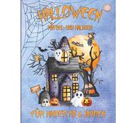 Halloween Rätsel- und Malbuch für Kinder ab 6 Jahren: Mit Labyrinthen, Wort- und Bildersuchrätseln sowie kreativen Ausmalbildern - über 30 Seiten Rätselspaß und Malfreude für kleine Gruselfans