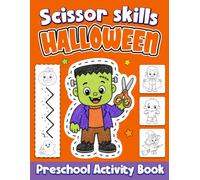 Halloween Scissor Skills Activity Book for Kids Ages 3-5: A Spooky Cutting Practice & Coloring Book for Toddlers & Preschoolers | Learn to Cut Lines & Shapes, Pumpkins, Ghosts, Witches and More