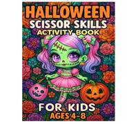 Halloween Scissor Skills Activity book for kids ages 4-8: Halloween Scissor Practice for Kids Ages 4-8. 50+ Pages With Fun.