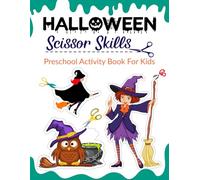 Halloween Scissor Skills Book: 30+ Fun Cutting Pages for Kids