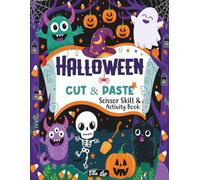 Halloween Scissor Skills, Coloring, Cut and Paste Workbook: Activity Book for Kids Ages 3-5, Scissor Practice for Preschool, Toddlers & Kindergarten