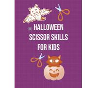 Halloween Scissor Skills For Kids: Color, Cut, and Paste Practice Workbook For Ages 4 and Up