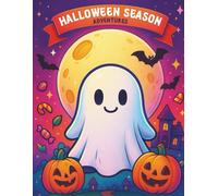 Halloween Season Adventures: Coloring Book To Inspire Family Fun: 50 Pages with Friendly Witches, Ghosts, Pumpkins & More | Stress Relief & Creative Boost