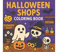 Halloween Shops Coloring Book: Cozy & Cute Haunted Store Scenes to Color and Relax