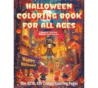 Halloween Spooktacular Coloring Book For All Ages: 120 Spooky & Fun Halloween Designs to Color | Packed with Witches, Pumpkins, Haunted Houses, ... Adults to Enjoy Hours of Festive Creativity