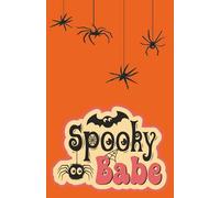 Halloween Spooky Babe Notebook: Halloween Notebook | Spooky Babe Design | Halloween Journal | Halloween Bash | Spooky-Chic Stationery | Seasonal Gift | 100 Pages |
