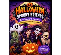 HALLOWEEN SPOOKY FRIENDS: Color, Discover & Have Fun!Witches, Vampires, Ghosts, Monsters & More!