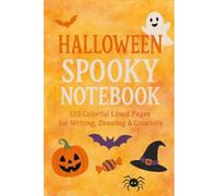 Halloween Spooky Notebook for Kids & Adults: 120 Colorful Lined Pages for Writing, Journaling, Drawing & Creative Fun | Halloween Diary for School, Party Planning & Gift