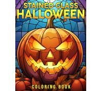 Halloween Stained Glass Coloring Book: Spooky Scenes Coloring Pages Featuring Graveyards and Enchanted Symbols Illustrations for All Ages Fun and Creative Celebration
