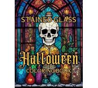 Halloween Stained Glass Coloring Book: Spooky Stained Glass Designs for a Relaxing Halloween Experience