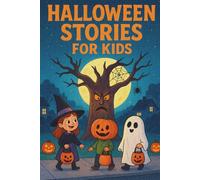 Halloween Stories for Kids: 10 Spooky Short Ghost Stories and Mysterious Adventures for Campfires, Sleepovers, and Halloween Fun