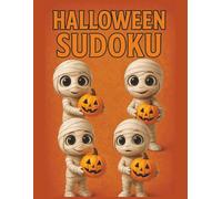 Halloween Sudoku: A Spooky-Cute Puzzle Book with Adorable Mummies and Brain-Teasing Fun for Kids & Adults