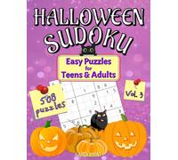Halloween Sudoku for Adults & Teens: 508 Easy Creepy Puzzles. 9x9 Grids and Large Print. Vol 3
