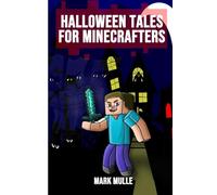Halloween Tales for Minecrafters: 5 Spooky Halloween Stories
