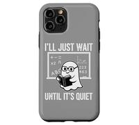 Halloween Teacher I'll Just Wait Until It's Quiet Custodia per iPhone 11 Pro