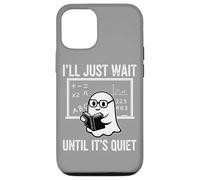 Halloween Teacher I'll Just Wait Until It's Quiet Custodia per iPhone 12/12 Pro