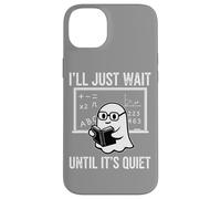 Halloween Teacher I'll Just Wait Until It's Quiet Custodia per iPhone 14 Plus
