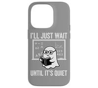 Halloween Teacher I'll Just Wait Until It's Quiet Custodia per iPhone 14 Pro