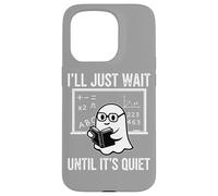 Halloween Teacher I'll Just Wait Until It's Quiet Custodia per iPhone 15 Pro