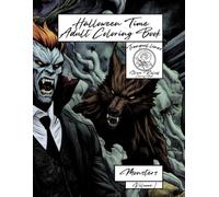Halloween Time Adult Coloring Book: Volume 1 - Monsters: a Tranquil Lines Stress Relief Coloring Book