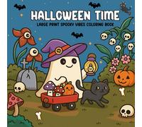 Halloween Time: Large Print Spooky Vibes Coloring Book, Fun and Easy Designs for Kids, Teens, and Adults