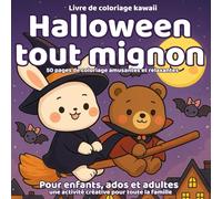 Halloween tout mignon - Livre de coloriage kawaii pour enfants, ados et adultes : 50 pages amusantes et relaxantes, activité créative et cadeau idéal ... fantômes et sorcières, cadeau idéal