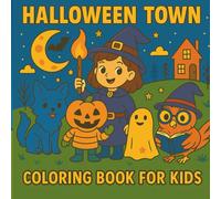 Halloween Town Coloring Book for Kids: Bold & Easy Designs for Kids | Featuring 50 Cute and Simple Designs to Color and Relax