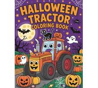Halloween Tractor Coloring Book: Spooky-Fun Farm Adventures to Color for Kids