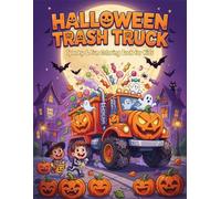 Halloween Trash Truck: Spooky Garbage Trucks, Pumpkins, Ghosts, and Haunted Cleanup Adventures | Easy and Fun Coloring Pages for Ages 3-8