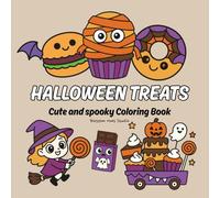 Halloween Treats Coloring Book for Kids Spooky Sweets, Candy Buckets & Fun Trick-or-Treat Designs to Color: Halloween Sweets, Pumpkins & Fun Spooky ... Sweets, Fun Desserts Halloween scenes