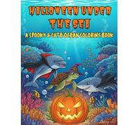Halloween Under the Sea: A Spooky & Cute Ocean Coloring Adventure for Kids and Adults