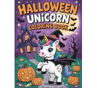 Halloween Unicorn: Halloween Coloring Pages with Cute Unicorns, Witches, Pumpkins, Ghosts & More