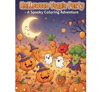 Halloween Veggie Party - A Spooky Coloring Adventure: 50 Funny Veggies Ready for Trick-or-Treating!