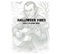 Halloween Vibes- Adult Coloring Book: A BelGrave Creation