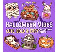 Halloween Vibes: Bold and Easy Coloring Book for Adults, Teens, and Seniors with Ghosts, Pumpkins, & Spooky Little Things for Relaxation