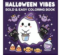 Halloween Vibes Coloring Book: Bold and Easy, Fun and Spooky Designs for All Ages