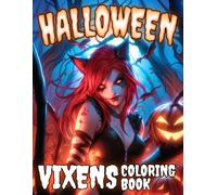 Halloween Vixens Coloring Book: Bewitching Fox Girl Coloring Pages Featuring Whimsical Beauties, Magical Outfits, and Fantasy Charm for Teens and Adults