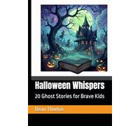 Halloween Whispers: 20 Ghost Stories for Brave Kids
