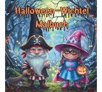 Halloween Wichtel Malbuch: 42 Einzigartige und Wunderschöne Halloween-Wichtel-Motive - Malspaß für Kinder, Jugendliche und Erwachsene