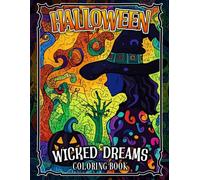 Halloween Wicked Dreams Coloring Book: Enigmatic and Whimsical Designs | Color Your Way Through a World of Wicked Dreams and Nightmares!