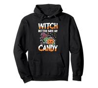 Halloween Witch Better Have My Candy Felpa con Cappuccio
