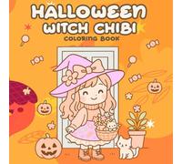 Halloween Witch Chibi Coloring Book: Adorable Kawaii Witches, Pumpkins, and Spooky Fun Pages for Kids and Adults, 8.5*8.5 Inches, 100 Pages