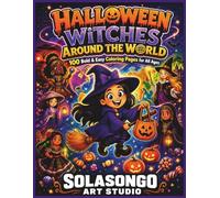 Halloween Witches Around the World: 100 Bold & Easy Coloring Pages for All Ages