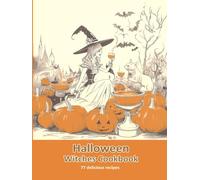Halloween Witches Cookbook: 77 Delicious Recipes