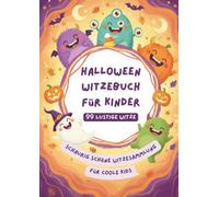Halloween Witzebuch für Kinder: schaurig schöne Witzesammlung für coole Kids