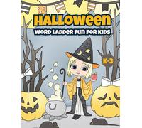 Halloween Word Ladder Fun for Kids K-3: 75 Spooky Puzzles with Vocabulary-Building Activities and Coloring Pages