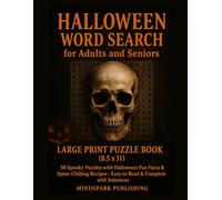 Halloween Word Search for Adults and Seniors: Large Print Puzzle Book (8.5 x 11): 50 Spooky Puzzles with Halloween Fun Facts & Spine-Chilling Recipes - Easy to Read & Complete with Solutions