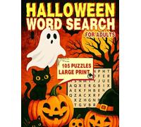 Halloween Word Search for Adults, Seniors & Teens - 105 Large Print Puzzles:: Spooky Themed Word Finds with Full Solutions - Brain-Boosting Fun and Relaxing Halloween Activity Book