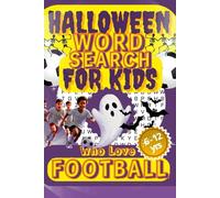 Halloween Word Search For Kids Who Love Football: Spookily Themed Puzzles and Activities For Footy Fans Boys, Girls 6 - 12, Soccer Supporters Trivia Trick Or Treat