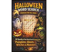 Halloween Word Search Puzzles for All Ages: 50 Spooky & Fun Word Search Games with Pumpkins, Ghosts, Witches & Monsters